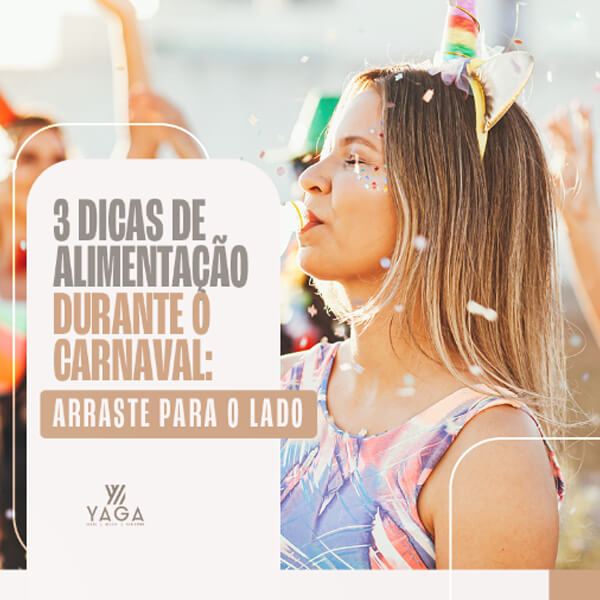 3 dicas de alimentação durante o carnaval