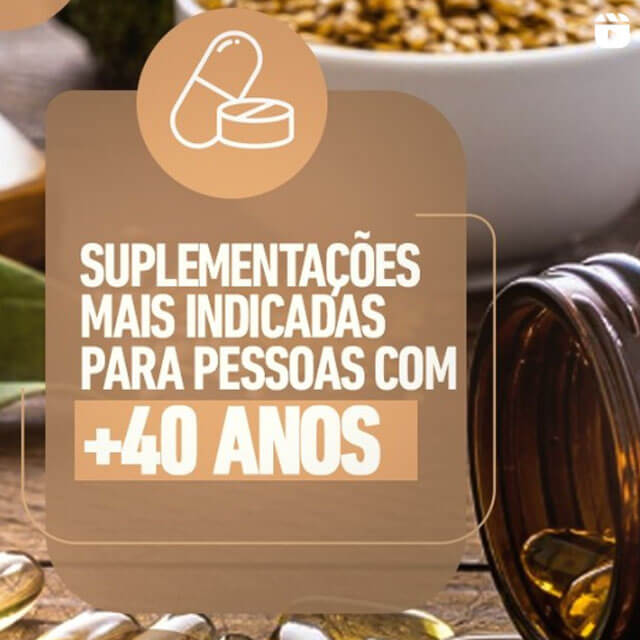 Suplementações mais indicadas para pessoas com +40 anos