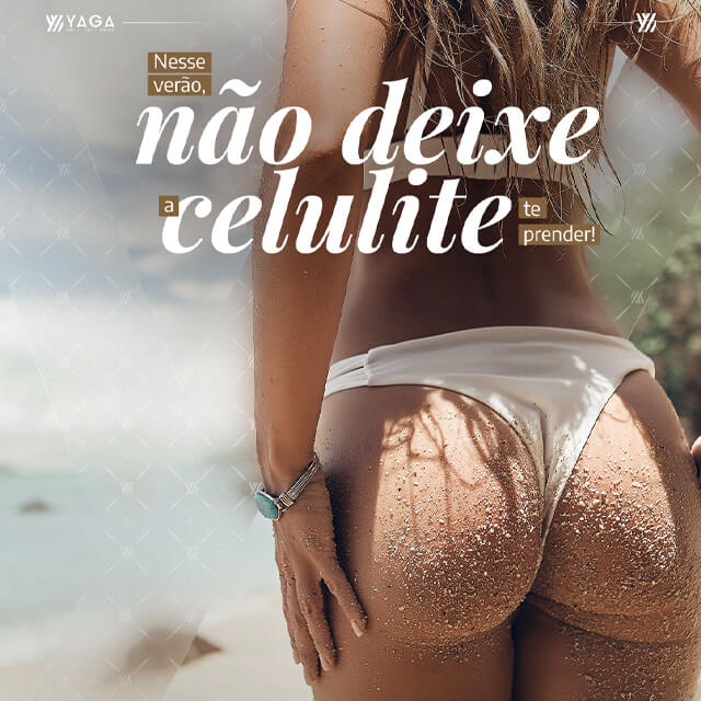 Nesse verão não deixe a celulite te prender!