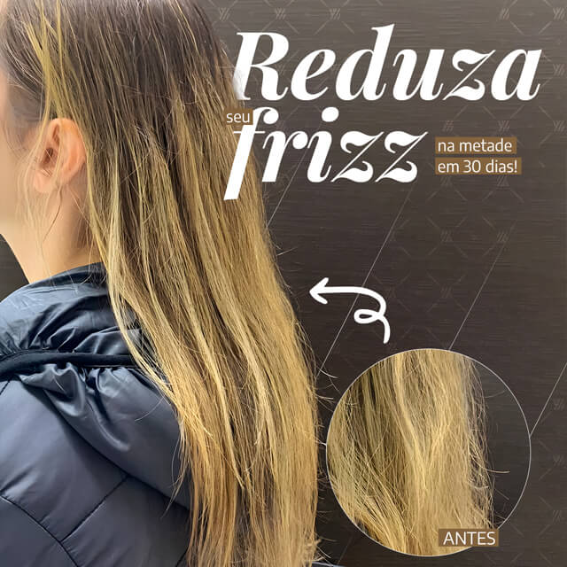 Reduza seu frizz na metade em 30 dias!