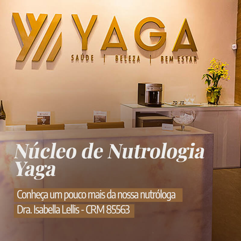 Núcleo de Nutrologia Yaga - Conheça um pouco mais da nossa nutróloga Dra. Isabella Lellis - CRM 85563