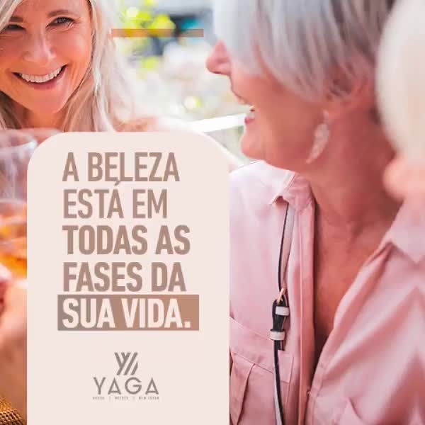 A beleza está em todas as fases da sua vida.